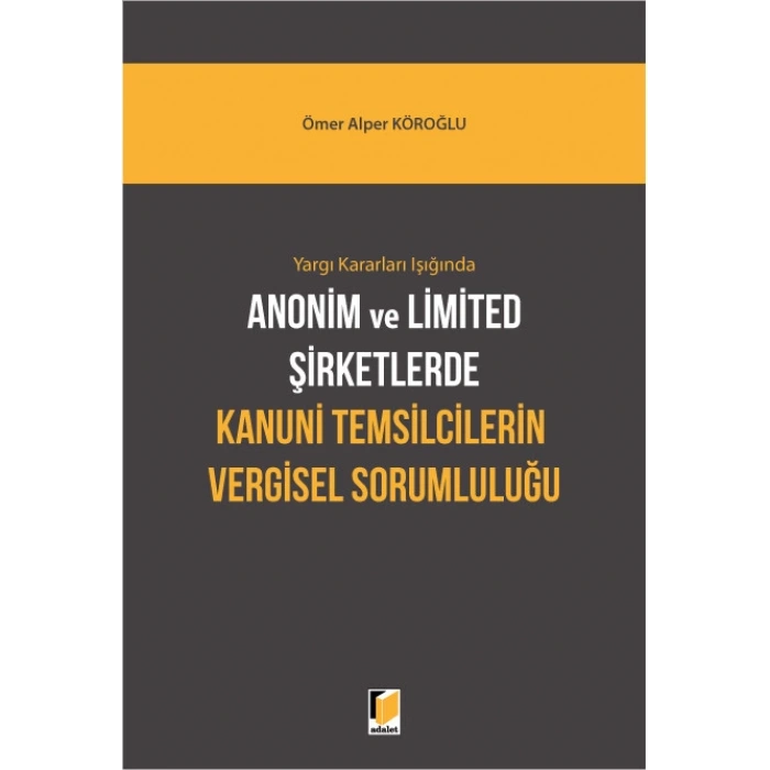 Anonim ve Limited Şirketlerde Kanuni Temsilcilerin Vergisel Sorumluluğu