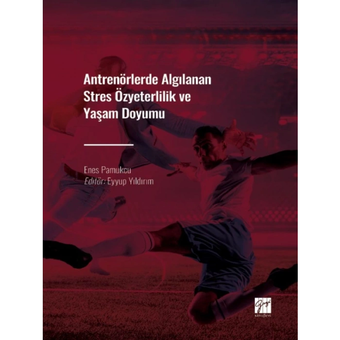 Antrenörlerde Algılanan Stres Özyeterlilik ve Yaşam Doyumu