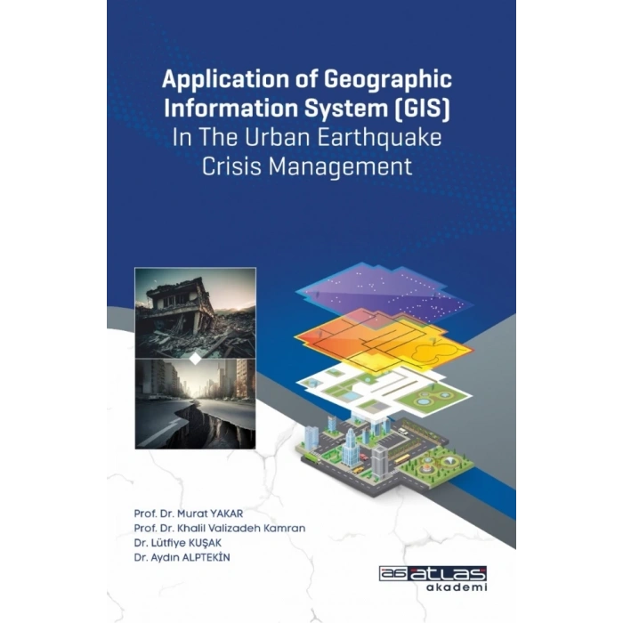 Application of Geographic Information System (GIS) In The Urban Earthquake Crisis Management