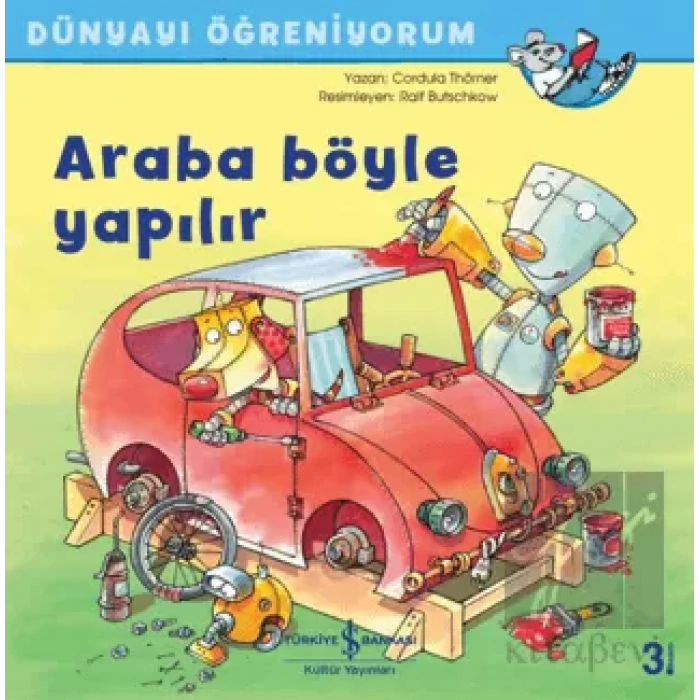 Araba Böyle Yapılır - Dünyayı Öğreniyorum