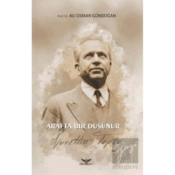 Arafta Bir Düşünür - Nurettin Topçu