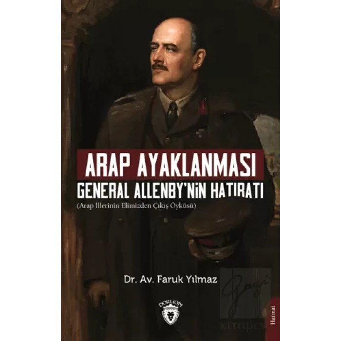 Arap Ayaklanması General Allenby’nin Hatıratı