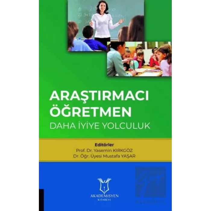 Araştırmacı Öğretmen: Daha İyiye Yolculuk