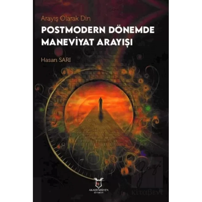 Arayış Olarak Din - Postmodern Dönemde Maneviyat Arayışı