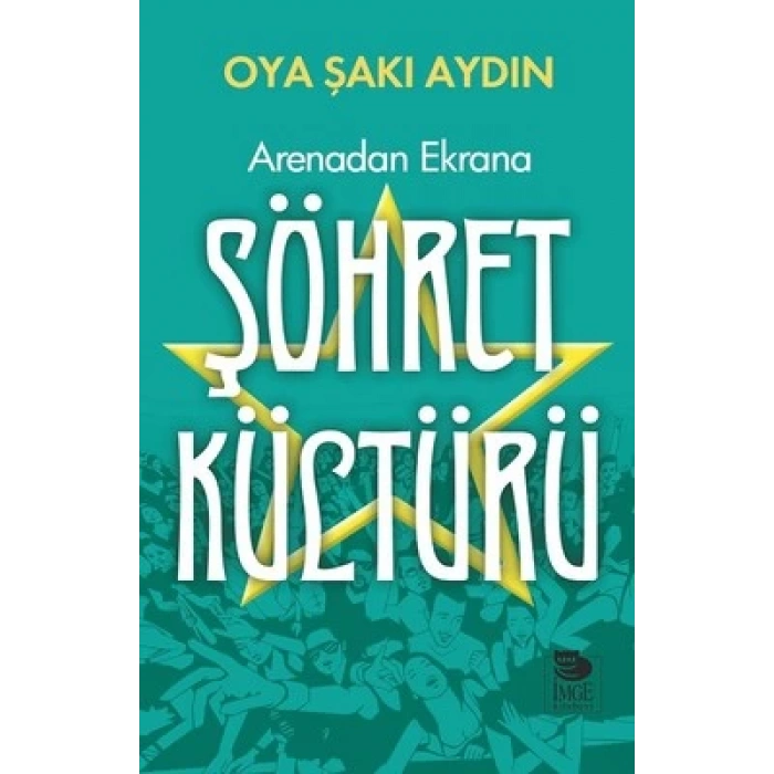 Arenadan Ekrana Şöhret Kültürü
