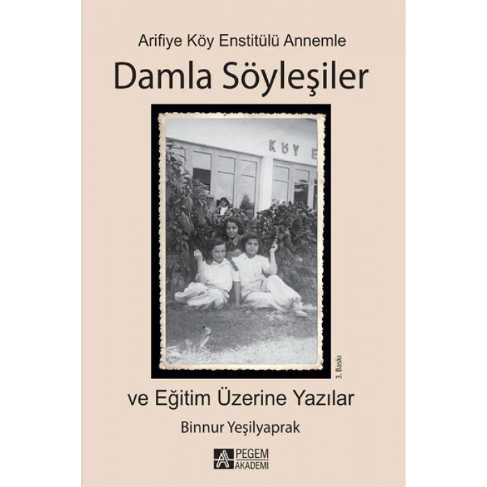 Arifiye Köy Enstitülü Annemle Damla Söyleşiler (İmzalı Kitap)