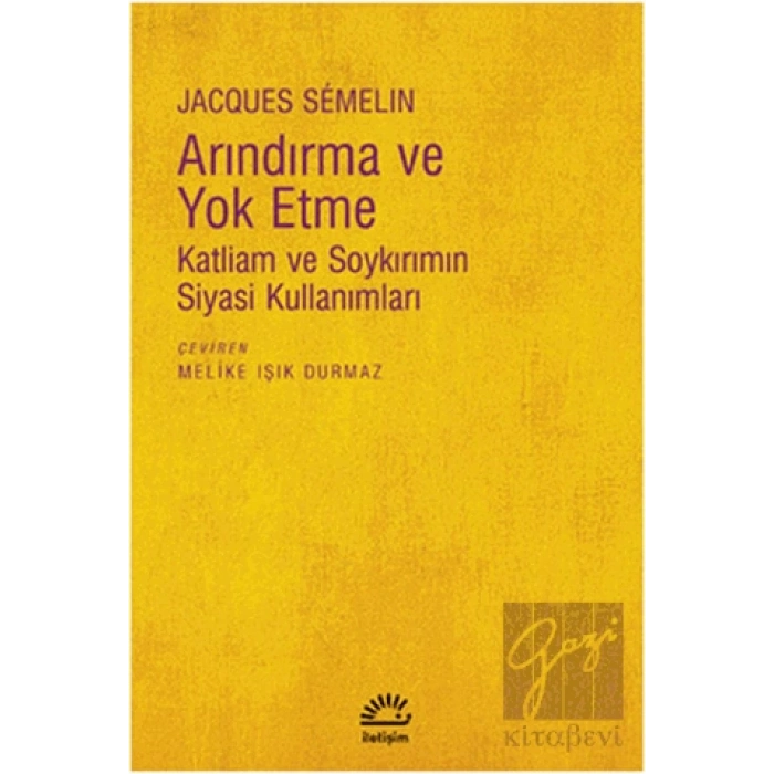 Arındırma ve Yok Etme: Katliam ve Soykırımın Siyasi Kullanımları