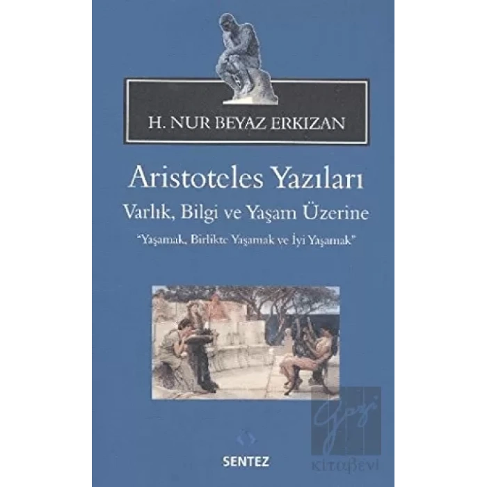 Aristoteles Yazıları: Varlık, Bilgi ve Yaşam Üzerine