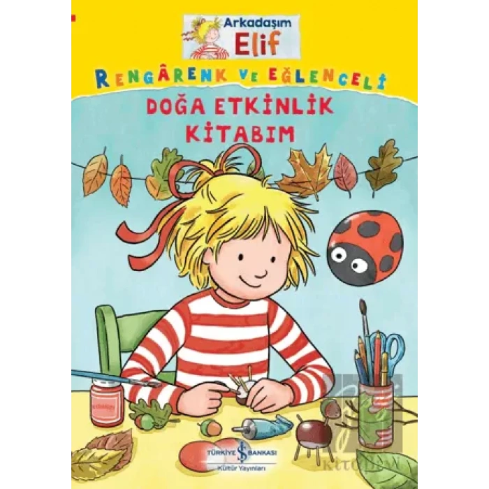 Arkadaşım Elif - Rengarenk Ve Eğlenceli Doğa Etkinlik Kitabım
