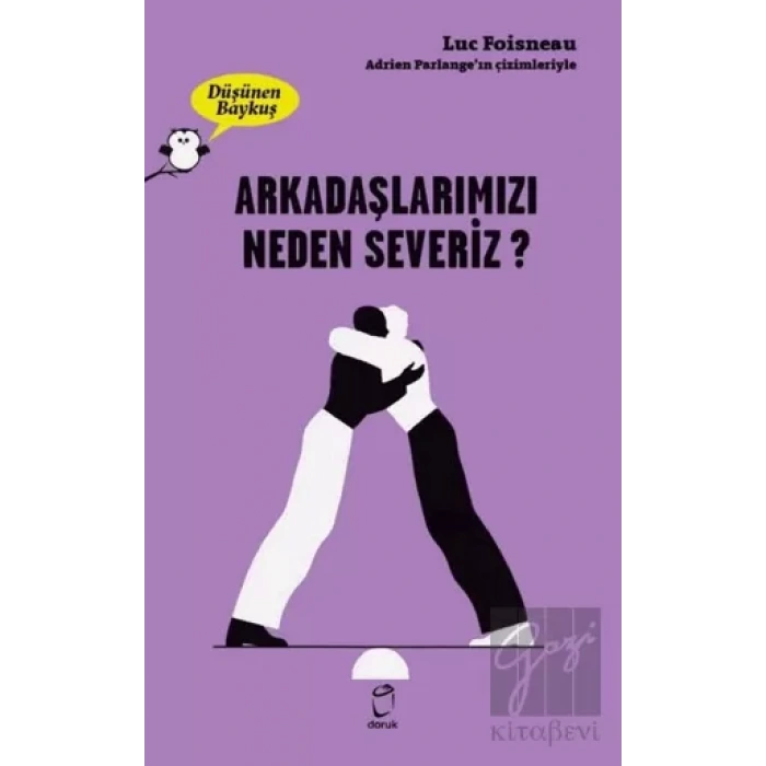 Arkadaşlarımızı Neden Severiz? - Düşünen Baykuş