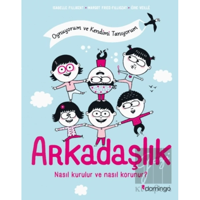 Arkadaşlık: Nasıl Kurulur ve Nasıl Korunur?