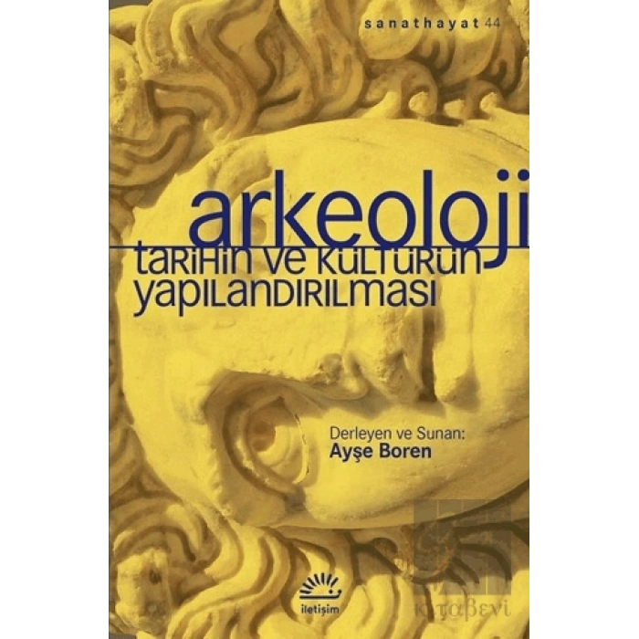 Arkeoloji: Tarihin ve Kültürün Yapılandırılması : Sanat Hayat 44