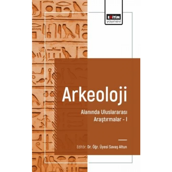 Arkeoloji Alanında Uluslararası Araştırmalar I