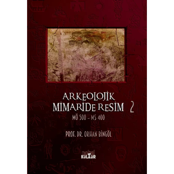 ARKEOLOJİK MİMARİDE RESİM 2 (MÖ 500 – MS 400)