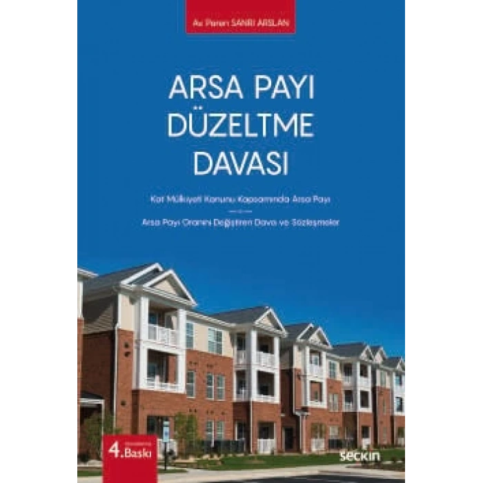 Arsa Payı Düzeltme Davası Kat Mülkiyeti Kanunu Kapsamında Arsa Payı Arsa Payı Oranını Değiştiren Dava ve Sözleşmeler
