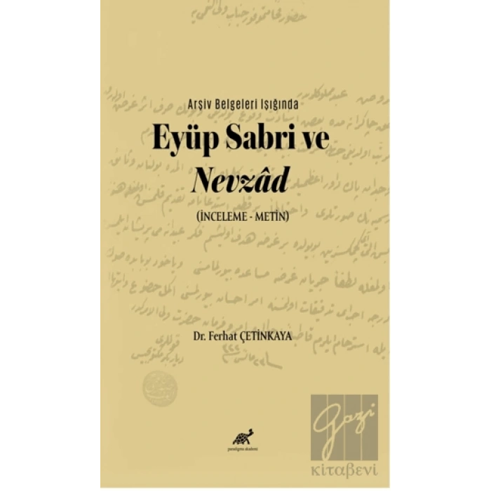 Arşiv Belgeleri Işığında Eyüp Sabri ve Nevzâd (İnceleme – Metin)
