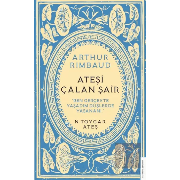Arthur Rimbaud - Ateşi Çalan Şair