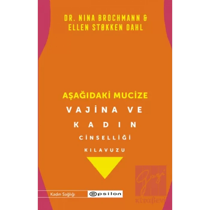 Aşağıdaki Mucize Vajina ve Kadın Cinselliği Kılavuzu