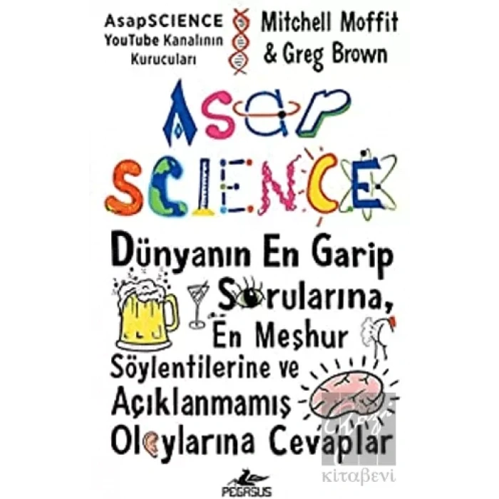 Asapscience: Dünyanın En Garip Sorularına, En Meşhur Söylentilerine ve Açıklanmamış Olaylarına Cevaplar