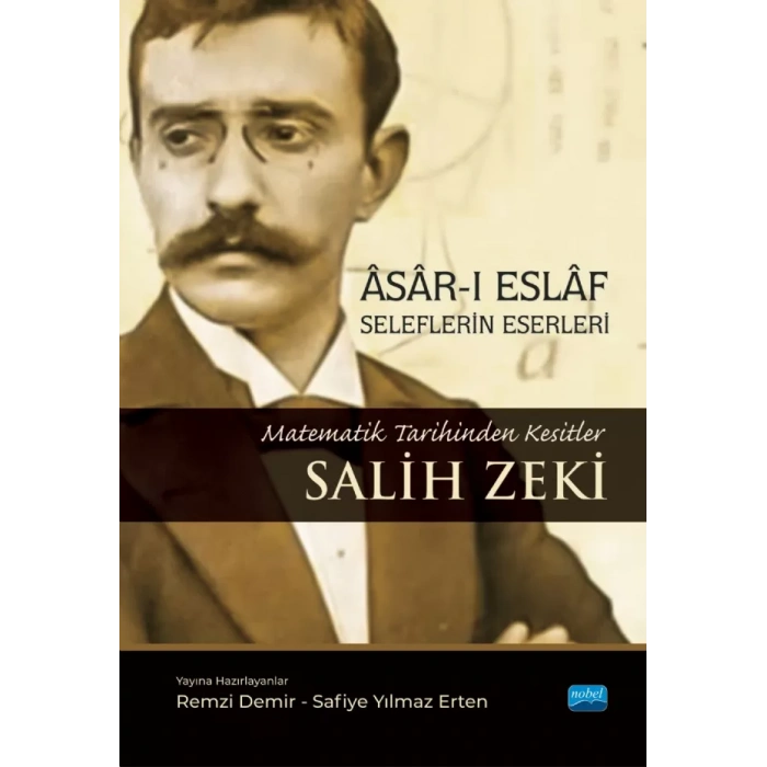 ÂSÂR-I ESLÂF - SELEFLERİN ESERLERİ / Matematik Tarihinden Kesitler - Salih Zeki