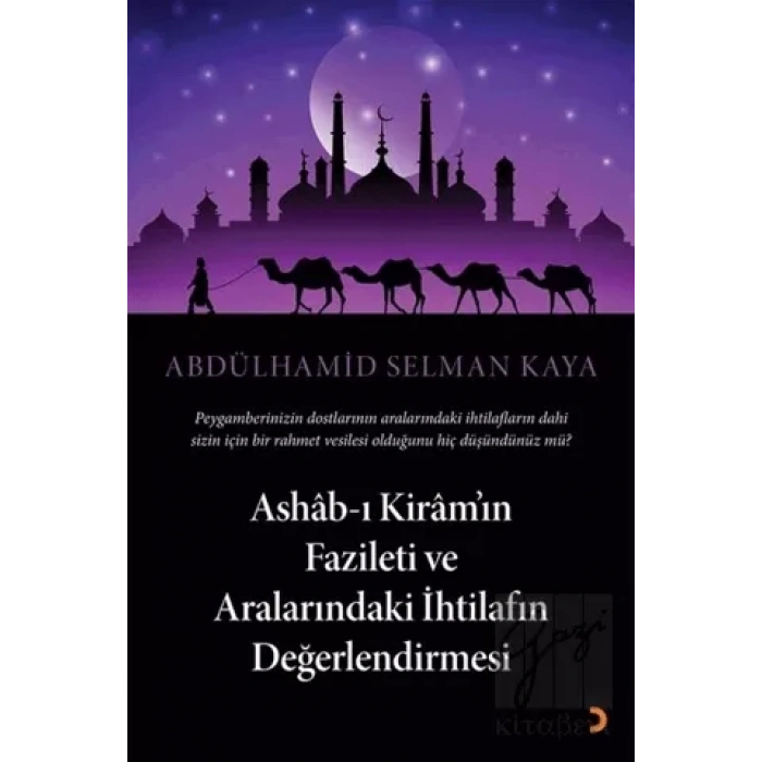 Ashab-ı Kiram’ın Fazileti ve Aralarındaki İhtilafın Değerlendirmesi
