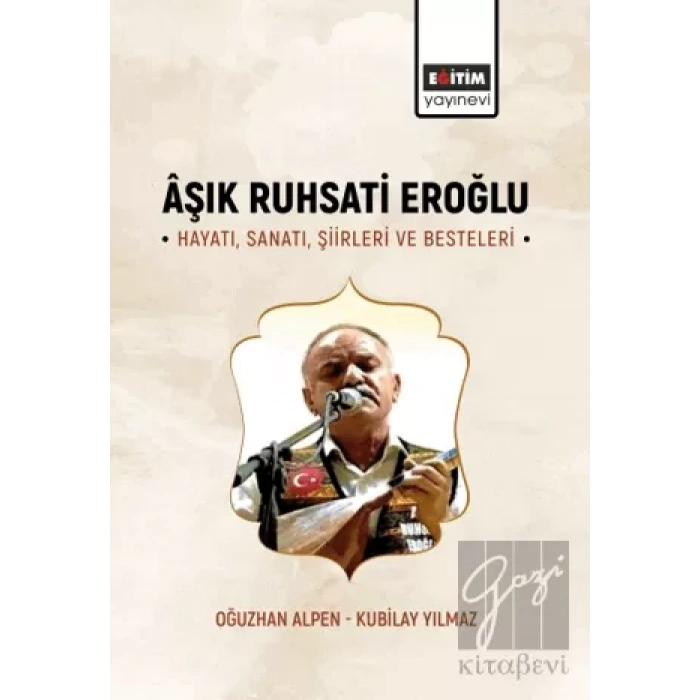 Aşık Ruhsati Eroğlu Hayatı, Sanatı, Şiirleri ve Besteleri