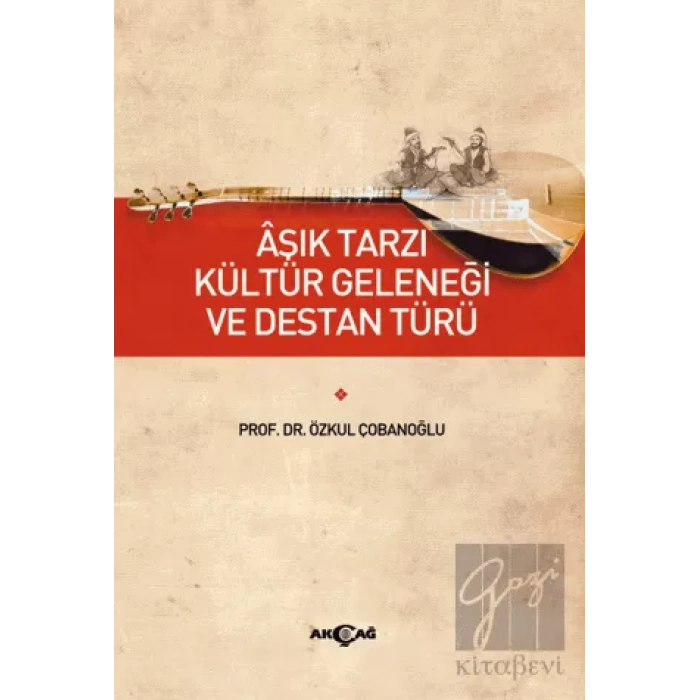 Aşık Tarzı Kültür Geleneği ve Destan Türü