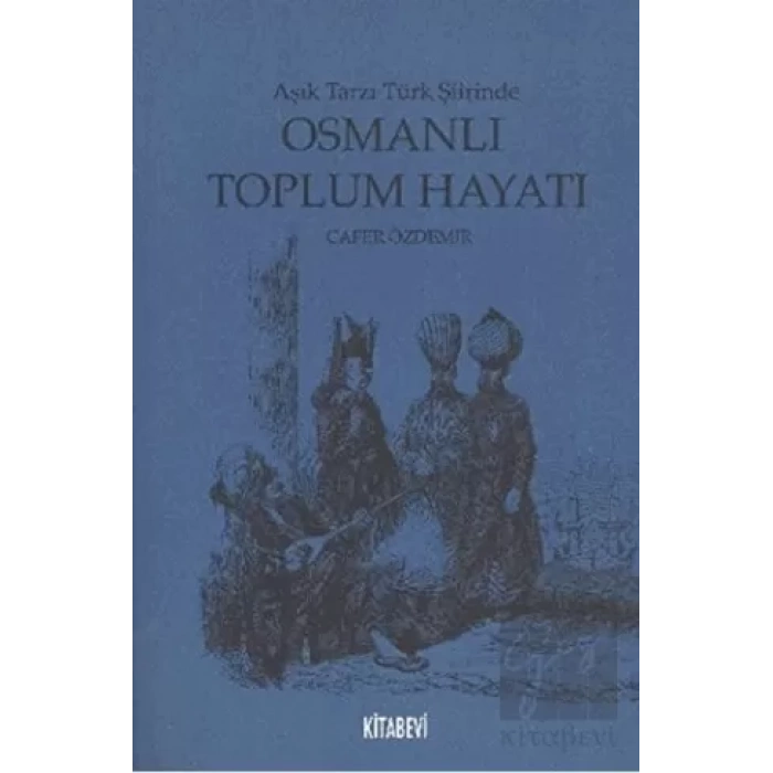 Aşık Tarzı Türk Şiirinde Osmanlı Toplumsal Hayatı