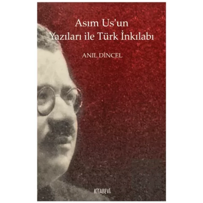Asım Us’un Yazıları ile Türk İnkılabı