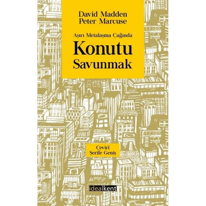 Aşırı Metalaşma Çağında Konutu Savunmak