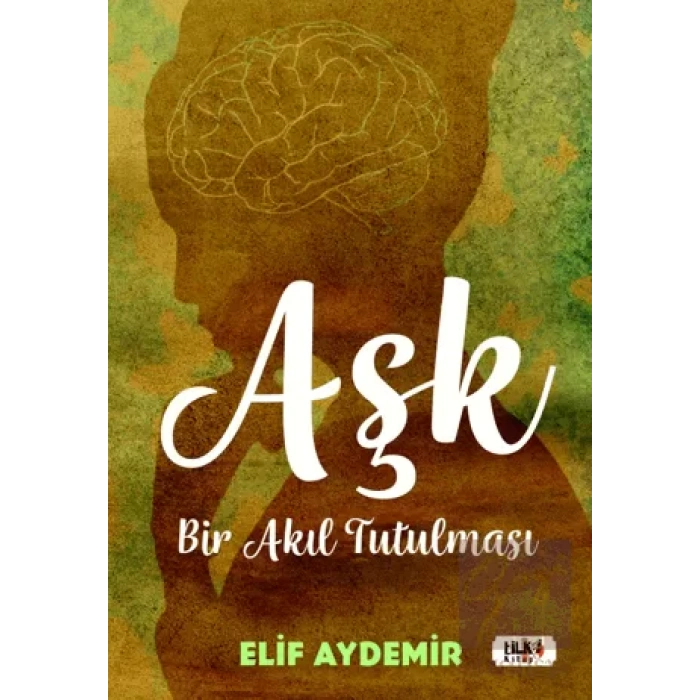 Aşk: Bir Akıl Tutulması