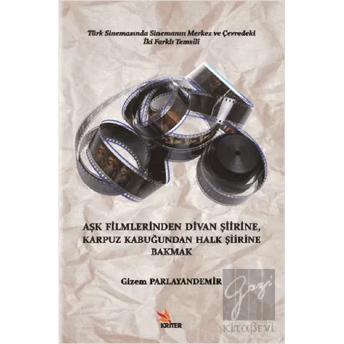 Aşk Filmlerinden Divan Şiirine, Karpuz Kabuğundan Halk Şiirine Bakmak