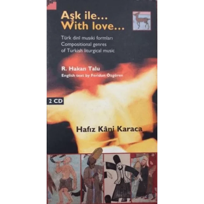 Aşk İle... With Love... Türk dinî musiki formları / Compositional genres of Turkish liturgical music ( Kitap + 2 CD )