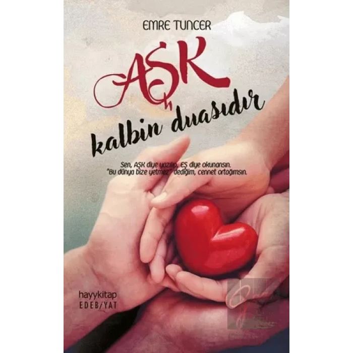 Aşk Kalbin Duasıdır
