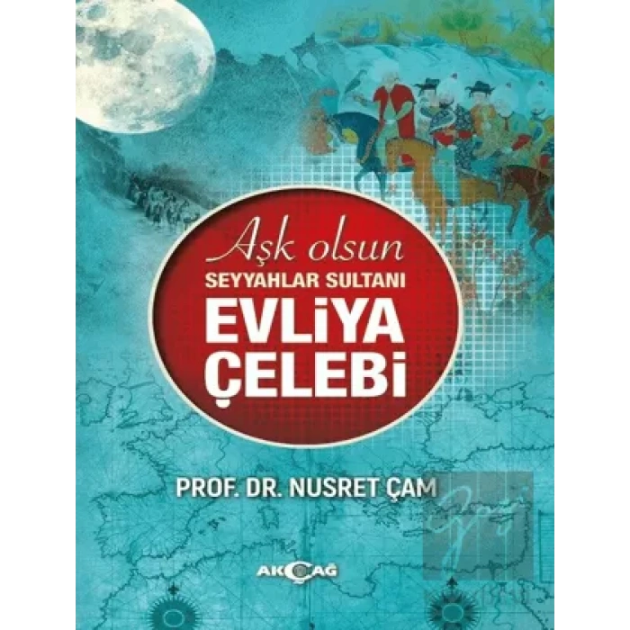 Aşk Olsun Seyyahlar Sultanı Evliya Çelebi