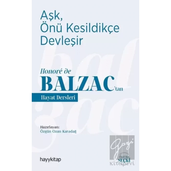 Aşk, Önü Kesildikçe Devleşir - Honoré de Balzac’tan Hayat Dersleri