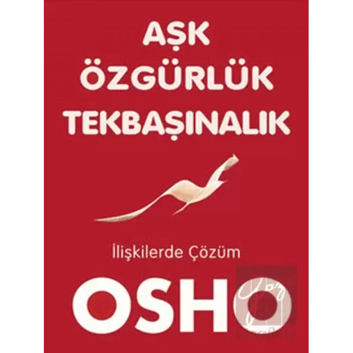 Aşk Özgürlük Tek Başınalık