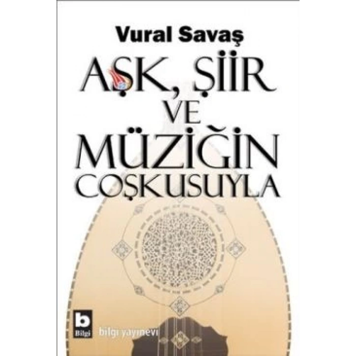 Aşk, Şiir ve Müziğin Coşkusuyla