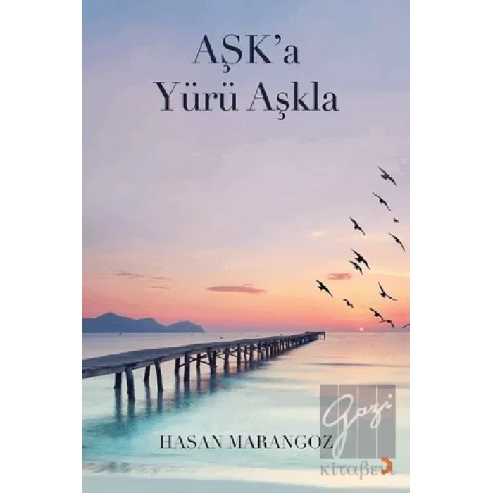 Aşk’a Yürü Aşkla