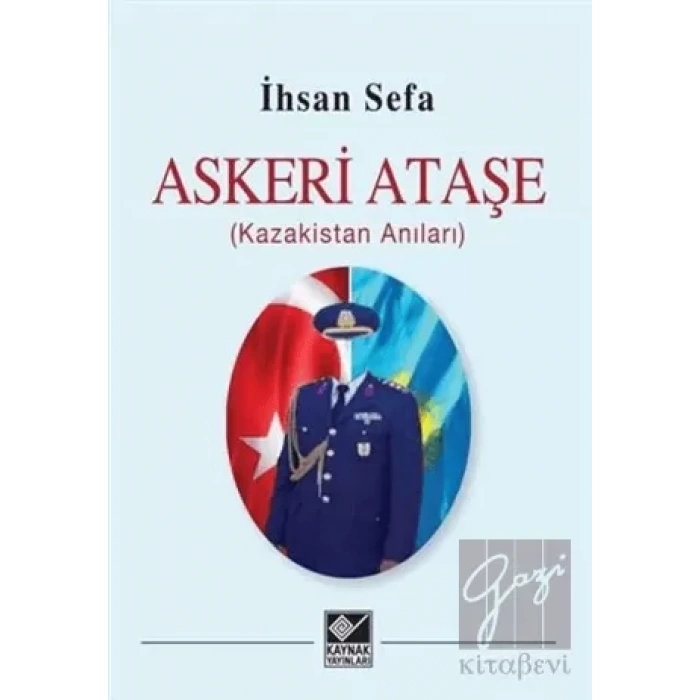 Askeri Ataşe (Kazakistan Anıları)