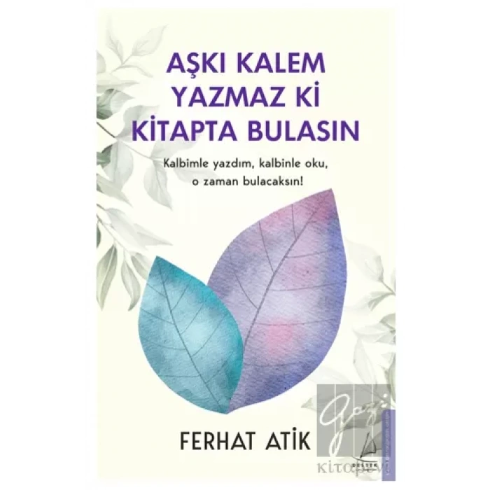 Aşkı Kalem Yazmaz ki Kitapta Bulasın