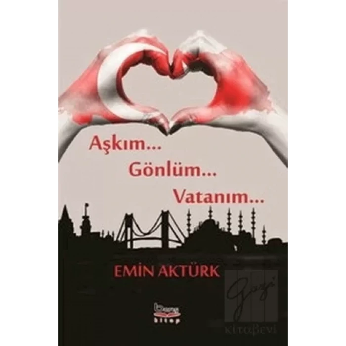 Aşkım Gönlüm Vatanım