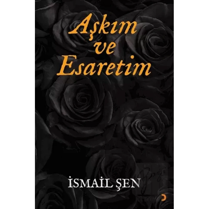 Aşkım ve Esaretim