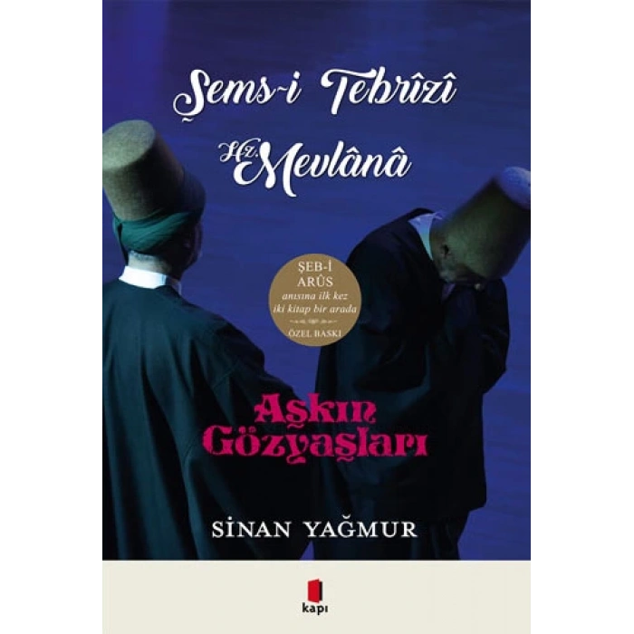 Aşkın Gözyaşları Şems-i Tebrizi - Hz. Mevlana (Ciltli)