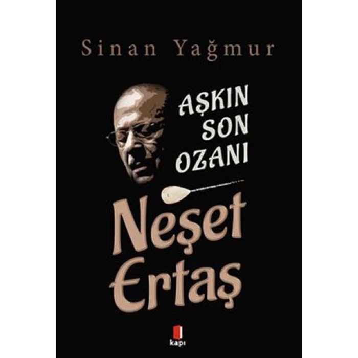 Aşkın Son Ozanı Neşet Ertaş