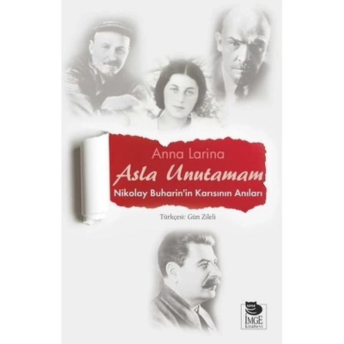 Asla Unutamam - Nikolay Buharinin Karısının Anıları