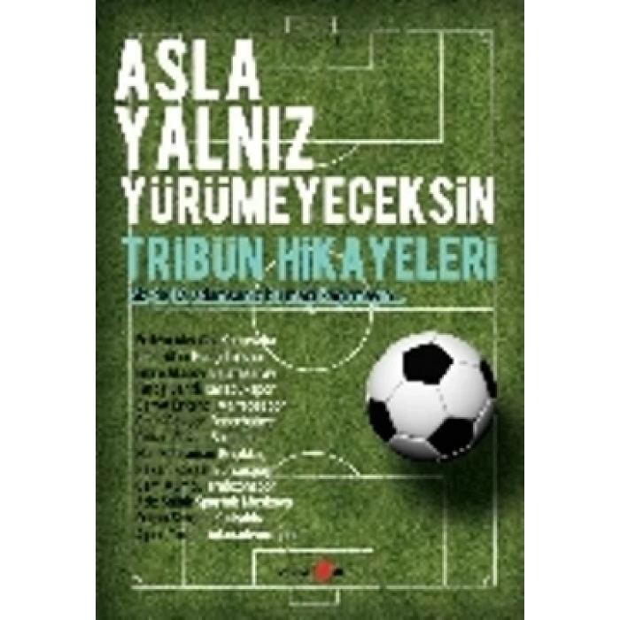 Asla Yalnız Yürümeyeceksin - Tribün Hikayeleri
