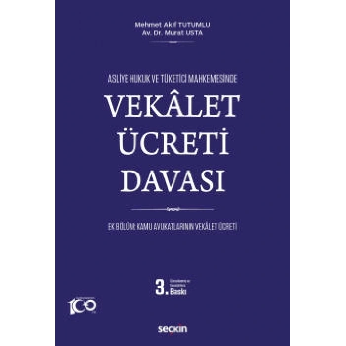 Asliye Hukuk ve Tüketici MahkemesindeVekalet Ücreti Davası (Ek Bölüm: Kamu Avukatlarının Vekâlet Ücreti)