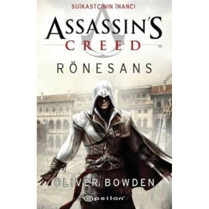 Assassins Creed Rönesans - Suikastçının İnancı