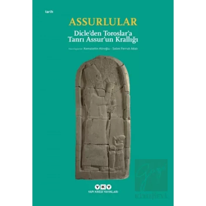 Assurlular - Dicle’den Toroslar’a Tanrı Assur’un Krallığı (Küçük Boy)